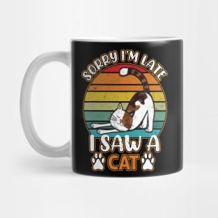 Sorry I'm Late - I Saw a Cat - Funny Cat Lovers Mug